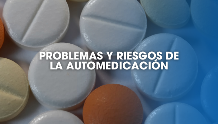 Los problemas y riesgos de  la automedicación